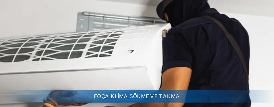 Foça İlçemi Sigma Klima Sökme ve Takma